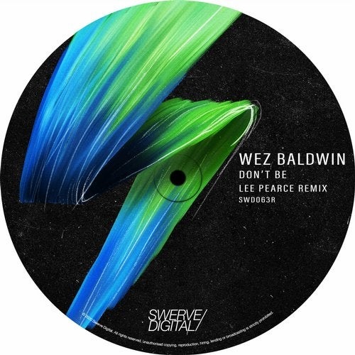 Wez Baldwin - Don't Be (Lee Pearce Remix) [SWD063R]